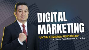 Digital Marketing Lembaga Pendidikan: Strategi Modern Meningkatkan Pendaftaran dan Reputasi