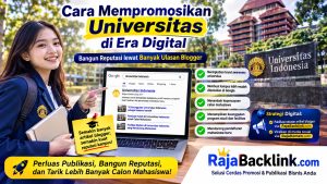 Cara Mempromosikan Universitas di Era Digital: Bangun Reputasi lewat Banyak Ulasan Blogger